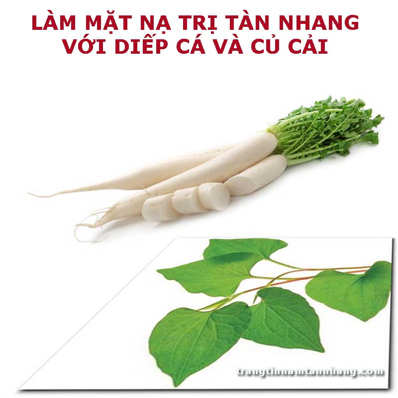 Cách làm mặt nạ trị tàn nhang với củ cải và diếp cá