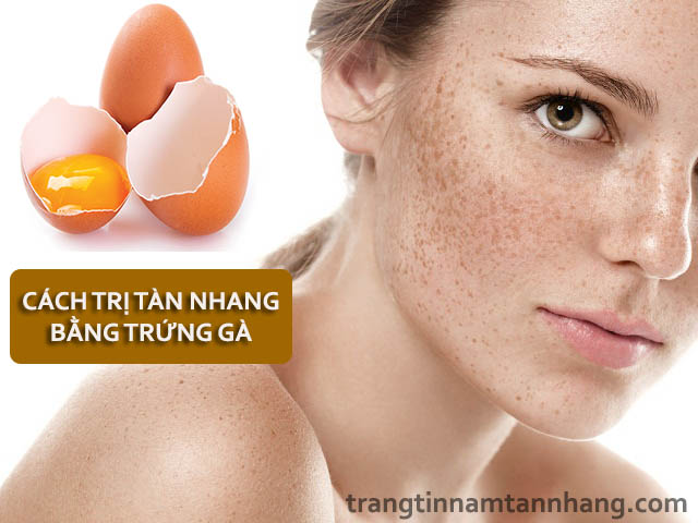 7 cách trị tàn nhang bằng trứng gà