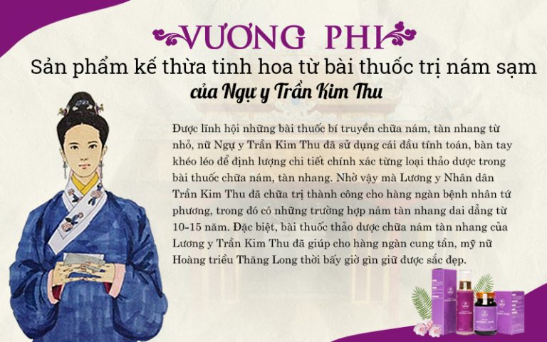 Vương Phi kế thừa tinh hoa từ bài thuốc hỗ trợ trị nám sạm của Lương y Nhân dân Trần Kim Thu