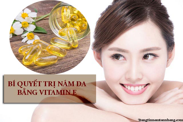 Bí quyết trị nám da bằng vitamin E