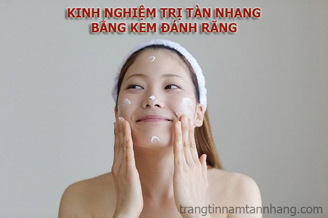 Chia sẻ kinh nghiệm trị tàn nhang bằng kem đánh răng