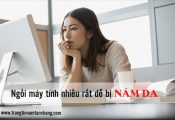 Ngồi máy tính nhiều dễ bị nám da