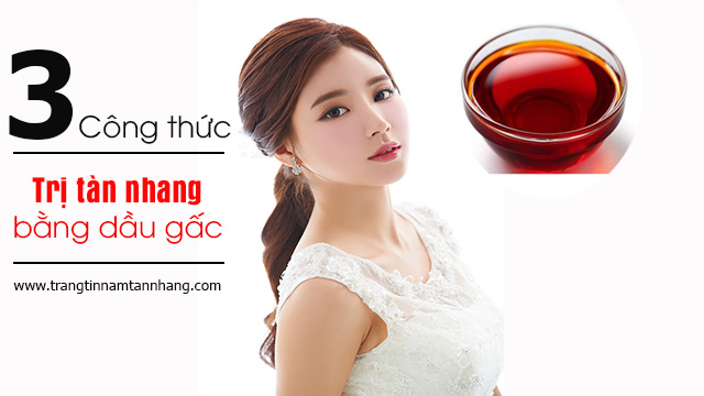 Cách trị tàn nhang bằng dầu gấc