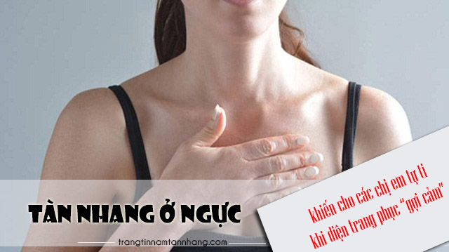 Cách trị tàn nhang ở ngực