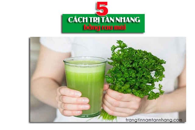 5 cách trị tàn nhang bằng rau mùi