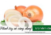 Trị nám bằng hành tây có thực sự hiệu quả?