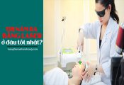 Điều trị nám bằng laser ở đâu tốt và uy tín nhất?