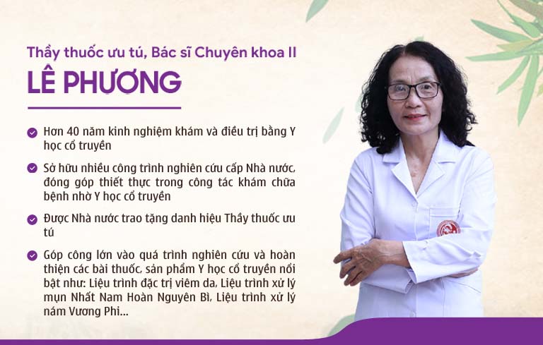 Thầy thuốc ưu tú, bác sĩ Lê Phương hiện là Giám đốc Chuyên môn Trung tâm Da liễu Đông y Việt Nam kiêm Phó Giám đốc Chuyên môn Nhất Nam Y Viện